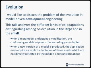 EvolutionI would like to discuss the problem of the evolution in model-driven development