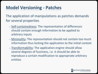 Model Versioning - PatchesAn interesting scenario discloses when arbitrary models are allowed as input for difference application