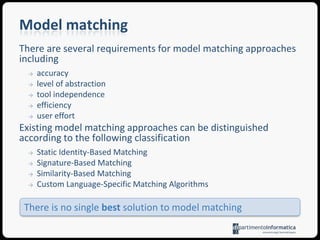 IntroductionDifferencing mechanisms for supporting the evolution of model-based artifacts are becoming crucialDocument comparison algorithms provided by version control systems like CVS, and SVN have been shown to be inadequateCalculating model differences is a difficult task since it relies on model matching which can be reduced to the graph isomorphism problemNo efficient (i.e., polynomial-bound) algorithm for graph isomorphism is known and it has been conjectured that no such algorithm can exist	[Ronald C. Read, Derek G. Corneil. The graph isomorphism disease. Journal of Graph Theory, 1(4):339-363, 2006]