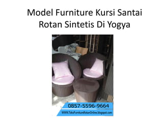 Model Furniture Kursi Santai
Rotan Sintetis Di Yogya
 