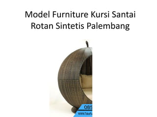 Model Furniture Kursi Santai
Rotan Sintetis Palembang
 