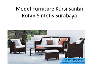 Model Furniture Kursi Santai
Rotan Sintetis Surabaya
 