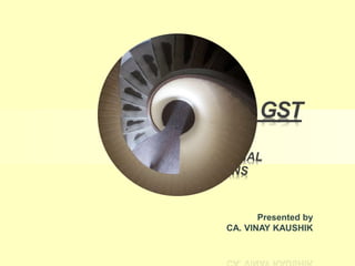 MODEL GST
LAW
TRANSITIONAL
PROVISIONS
Presented by
CA. VINAY KAUSHIK
 