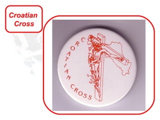 Croatian
 Cross
 