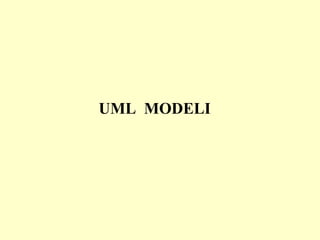 UML  MODELI 