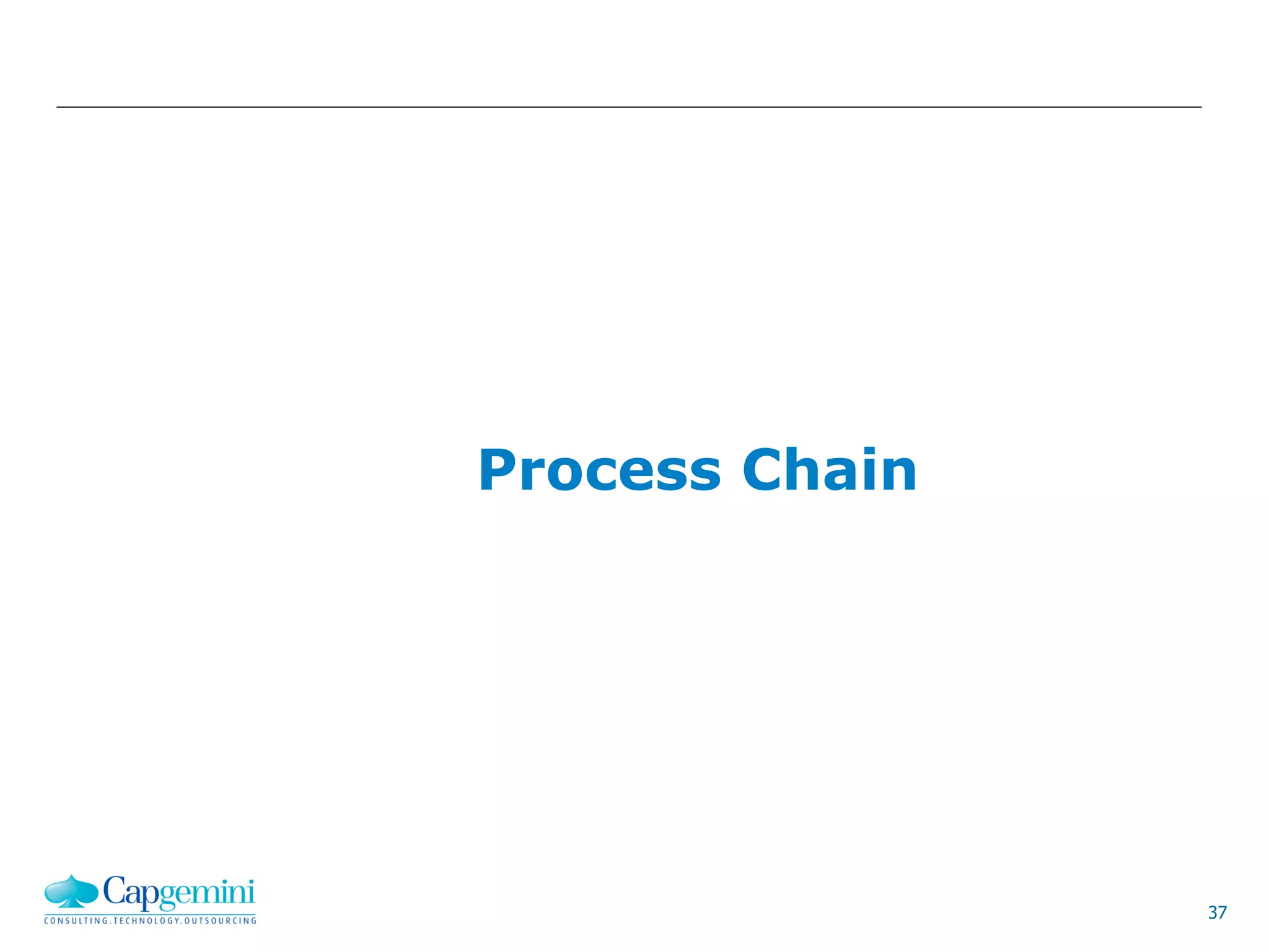 37
Process Chain
 