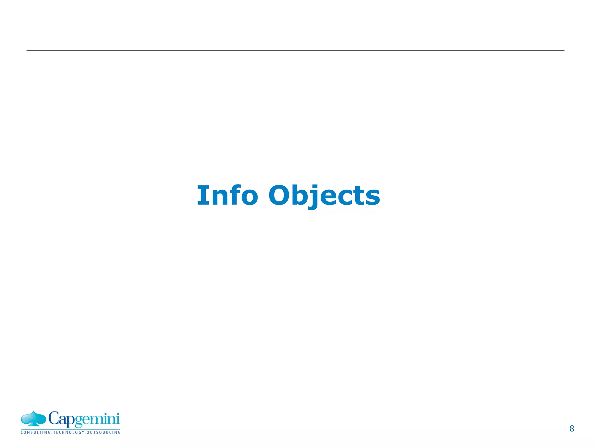 8
Info Objects
 