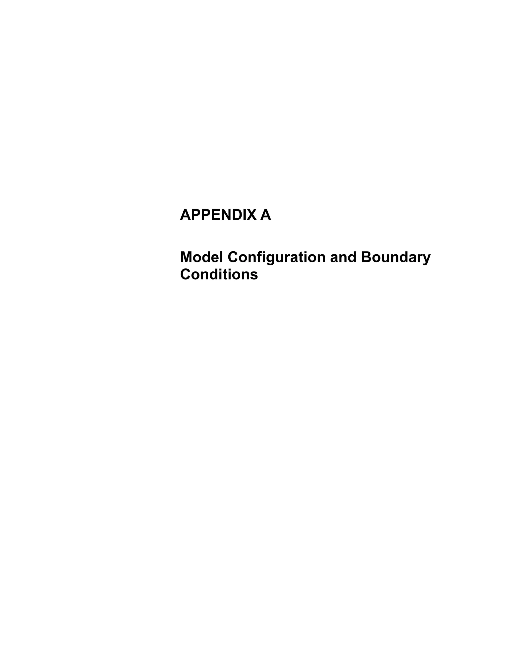 APPENDIX A

Model Configuration and Boundary
Conditions
 