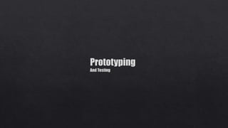 Modeling and prototyping.