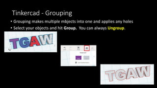 Tinkercad - Holes
• Any Shape, Letter, Number, etc Can Be Turned Into a Hole
• Holes allow you to subtract an object from another
• Click on the Inspector and select Hole
 