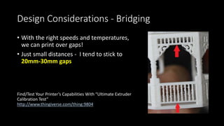 3D Printing – Infill
• Prints Aren’t Usually Solid
• Saves Time and Material
 