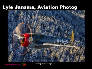 Lyle Jansma, Aviation Photog
www.jansmadesign.net
 
