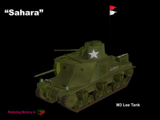 “Sahara”
M3 Lee Tank
 