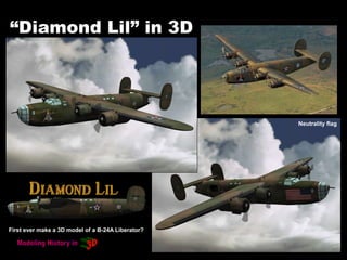“Diamond Lil” in 3D
First ever make a 3D model of a B-24A Liberator?
Neutrality flag
 