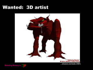 Wanted: 3D artist
…showers and beds (1997)
 