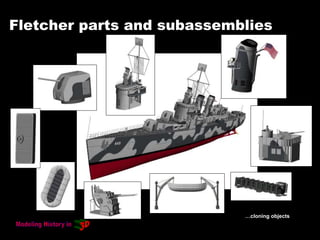 Fletcher parts and subassemblies
…cloning objects
 
