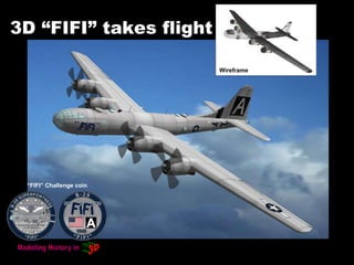 3D “FIFI” becomes “Enola Gay”
8:15 a.m.
August 6, 1945
 