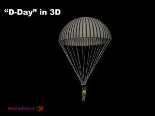 “D-Day” in 3D
 