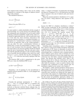 from empirical data-evidence, then n here can be crudely
interpreted as a measure of the degree of inductive knowl-
edge of the situation.
The likelihood function is
L共s; y兲 ⬀ 写
j⫽1
n
h共yj兩s兲. (8)
Choose the prior PDF of S as
p0共s兲 ⬀ s⫺k
(9)
for some number k, crudely identifiable with the strength of
prior knowledge. As k can be chosen to be arbitrarily large,
the nondogmatic prior distribution (9) can be made to place
arbitrarily small prior probability weight on big values of s.
It should be appreciated that any scale-invariant prior must
be of the form (9). Scale invariance (discussed in the
Bayesian-statistical literature) is considered desirable as a
description of a “noninformative” reference or default prior
that favors no particular value of the scaling parameter s
over any other. For such a noninformative reference or
default prior, it seems not unreasonable to impose a condi-
tion of scale invariance from first principles. Suppose that
the action taken in any decision problem should not depend
upon the unit of measurement. Then the only prior consis-
tent with this plausible principle of scale invariance holding
over all possible decision problems must satisfy the condi-
tion p0(s) ⬀ p0(␣s), and the only way this can hold for all
␣ ⬎ 0, s ⬎ 0 is when the (necessarily improper) PDF has
form (9).
The posterior PDF pn(s兩y) is proportional to the prior
PDF p0(s) times the likelihood PDF L(s;y):
pn共s兩y兲 ⬀ p0共s兲 写
j⫽1
n
h共yj兩s兲. (10)
Integrating s out of equation (7), the unconditional or
marginal posterior-predictive PDF of y (to be plugged into
equation [4]) is
f共 y兲 ⫽ 冕0
⬁
h共 y兩s兲pn共s兩y兲ds. (11)
Consider the prototype specification: Z ⬃ N(0, 1);
Y兩␮, s ⬃ N(␮, s2); ␮ known; PDF of s is equation (10).
Sample variance is ␯n ⬅ 冘j⫽1
n
( yj ⫺ ␮)2/n. Any standard
textbook on Bayesian statistical theory indicates that, for
this prototype case, the posterior-predictive PDF (11) is the
Student-t
f共 y兲 ⬀ 冉1 ⫹
共 y ⫺ ␮兲2
n␯n
冊⫺共n⫹k兲/ 2
(12)
with n ⫹ k degrees of freedom. Asymptotically, the limiting
tail behavior of equation (12) is a fat-tailed power-law PDF
whose exponent is the sum of inductive plus prior knowl-
edge n ⫹ k.
When the posterior-predictive distribution of Y is equa-
tion (12) (from s being unknown), then equation (4) be-
comes
E关M兴 ⫽ ⫹⬁, (13)
because the MGF of a Student-t distribution is infinite.6
What accounts technically for the economically stunning
counterintuitiveness of the finding (13) is a form of point-
wise but nonuniform convergence. When n 3 ⬁ in equa-
tion (12), f( y) becomes the familiar normal form
exp(⫺( y ⫺ ␮)2/2␯⬁
2
), which then, as y 3 ⫺⬁, ap-
proaches 0 faster than exp(⫺␩y) approaches infinity,
thereby leading to the well-known finite formula (5) for
E[M]. Given any fixed n, on the other hand, as y 3 ⫺⬁
expression (12) tends to 0 only as fast as the power-law
polynomial (⫺y)⫺(n⫹k), so that now in formula (4) it is the
exponential term exp(⫺␩y) that dominates asymptotically,
thereby causing E[M] 3 ⫹⬁.
Something quite extraordinary seems to be happening
here, which is crying out for further elucidation! Thousands
of applications of EU theory in thousands of articles and
books are based on formulas like (5) or (6). Yet when it is
acknowledged that s is unknown (with a standard noninfor-
mative reference prior) and its value in formula (5) or (6)
must instead be inferred as if from a data sample that can be
arbitrarily large (but finite), expected marginal utility ex-
plodes. The question then naturally arises: What is EU
theory trying to tell us when its conclusions for a host of
important applications—in CBA, asset pricing, and many
other fields of economics—seem so sensitive merely to the
recognition that conditioned on finite realized data the
distribution implied by the normal is the Student-t?
The Student-t “child” posterior-predictive density from a
large number of observations looks almost exactly like its
bell-shaped normal “parent” except that the probabilities are
somewhat more stretched out, making the tails appear rel-
atively fatter at the expense of a slightly flatter center. In the
limit, the ratio of the fat Student-t tail probability divided by
the thin normal tail probability approaches infinity, even
while both tail probabilities are approaching 0. Intuitively, a
6 The example in this section with these particular functional forms
leading to existence problems from indefinite expected-utility integrals
blowing up was first articulated in the important pioneering note of
Geweke (2001). Weitzman (2007a) extended this example to a nonergodic
evolutionary stochastic process and developed some implications for asset
pricing in a nonstationary setting. For the application here to the econom-
ics of catastrophic climate change I believe the nonergodic evolutionary
formulation is actually more relevant and gives stronger insights, but it is
just not worth the additional complexity for what is essentially an applied
paper whose basic points are adequately conveyed by the simpler station-
ary case. The same comment applies to modeling the PDFs of S1, S2, or
⌬T in a less abstract way that ties the analysis more directly and more
specifically to the scientific climate-change literature as it stands now.
THE REVIEW OF ECONOMICS AND STATISTICS
8
 