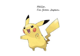 Hello,
I’m from Japan.
 