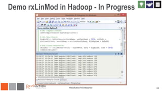 Demo rxLinMod in Hadoop - In Progress

Revolution R Enterprise

24

 