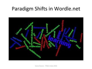 Paradigm Shifts in Wordle.net Vance Stevens - TESOL Arabia 2010 