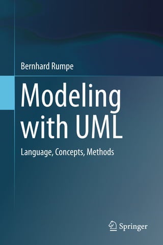 Bernhard Rumpe
Modeling
with UMLLanguage, Concepts, Methods
 
