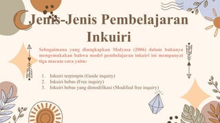 Inkuiri Learning Model Inkuiri dalam pembelajaran dan sekolah | PPTX