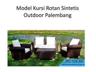 Model Kursi Rotan Sintetis
Outdoor Palembang
 