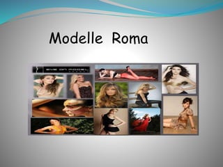 Modelle Roma
 