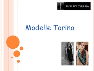 Modelle Torino
 