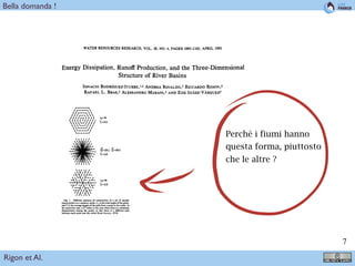 !7
WATER RESOURCESRESEARCH,VOL. 28,NO. 4, PAGES 1095-1103,APRIL 1992
EnergyDissipation,RunoffProduction,and the Three-Dimensional
Structure of River Basins
IGNACIORODRfGUEZ-ITURBE,I,2ANDREARINALDO,3RICCARDORIGON,'*
RAFAELL. BRAS,2ALESSANDROMARANI,4 AND EDE IJJ/(Sz-VXSQUEZ2
Threeprinciplesof optimalenergyexpenditureare usedto derivethe mostimportantstructural
characteristicsobservedindrainagenetworks:(I) theprincipleofminimumenergyexpenditureinany
linkofthenetwork,(2)theprincipleofequalenergyexpenditureperunitareaof channelanywherein
the network,and(3) the principleof minimumtotal energyexpenditurein the networkas a whole.
Theirjoint applica,tionresultsin a unifiedpictureof themostimportantempiricalfactswhichhave
beenobservedin thedynamicsof thenetworkanditsthree-dimensionalstructure.They alsolink the
processof runoffproductionin thebasinwiththecharacteris.ticsof the network.
INTRODUCTION' THE CONNECTIVITY ISSUE
Well-developedriver basinsare made up of two interre-
latedsystems'the channelnetwork and the hillslopes.The
hillslopescontrolthe productionof runoffwhichin turn is
transportedthroughthe channelnetworktowardthe basin
outlet.Every branch of the network is linked to a down-
streambranchfor the transportation of water and sediment
butit is also linked for its viability, throughthe hillslope
system,toevery otherbranchin the basin.Hillslopesarethe
runoff-producingelements which. the n.etwork connects,
transformingthe spatially distributedpotential ,energyaris-
ingfromrainfallin the hillslopesto kineticenergyin theflow
throughthe channelreaches. In this paper we focuson the
drainagenetwork as it is controlled by energy dissipation
principles.It !spreciselytheneedfor effectiveconnectivity
thatleadsto the treelike structureof the drainagenetwork.
Figure!, from Stevens[1974], illustratesthis point. Assume
onewishestoconnectasetofpointsinaplanetoacommon
outletandfor illustrationpu.rposesassumethat everypoint
isequallydistantfrom its nearestneighbors.Two extreme
waystoestablishthe connectionwouldbe throughthe spiral
andtheexplosiontype of patterns.The explosionpattern
hastheadvantagethatit connectseveryparcelofthesystem
to the outlet in the most direct manner. Nevertheless it
.rejectsanykindof interactionbetweenthedifferentparts
andthe total path lengthfor the systemas a whole is
case each individualis supposedto operate at his best
completelyobliviousof his neighbors,but the systemas a
whole cannot survive.
Branchingpatterns accomplish connectivity combining
thebestof thetwo extremes;they are shortaswell asdirect.
The drainagenetwork, as well as many other natural con-
nectingpat.terns, is basically a transportationsygtemfor
which the treelike structure is a most appealing structure
from the point of view of efficiency in the construction,
operation and maintenance of the system.
The drainage network accomplishes connectivity for
transportationin three dimensions working against a resis-
tance force derived from the friction of the flow with the
bottomandbanksof the channels, the resistanceforce being
itself a function of the flow and the channel characteristics.
This makesthe analysisof the optimal connectivity a com-
plex problem that cannot be separated from the individual
optimalchannelconfigurationandfrom .thespatialcharac-
terization of the runoff production inside the basin. The
questionis whethertherearegeneralprinciplesthatrelate
thestructureof the network and its individualelementsWith
the rate of energy expenditure which takes place in the
systemas a whole and in each of its elements.
PRINCIPLESOF ENERGY EXPENDITURE
IN DRAINAG.ENETWORKS
1096 RODFffGUEZ-ITURBEET AL,' STRUCTUREOF DRAINAGE NETWORKS
233.1,•--303,3
L- 3.73
Fig. 1. Different patterns of connectivity of a set of equally
spacedpointstoa commonoutlet.L r isthetotallengthof thepaths,
andL is the averagelengthof the pathfrom a pointto the outlet. In
theexplosioncase,L•2)referstothecasewhenthereisaminimum
displacementamong the points so that there is a different path
betweeneachpoint and the outlet [from Stevens,1974].
network; (2) the principle of equal energy expenditureper
unit area of channel anywhere in the network; and (3) the
principleof minimumenergyexpenditurein the networkas
a whole. It will be shown that the combination of these
principlesis a sufficientexplanationfor the treelike structure
of the drainagenetwork and, moreover, that they explain
manyof themostimportantempiricalrelationshipsobserved
in the internal organizationof the network and its linkage
with the flow characteristics.The firstprincipleexpressesa
local optimal condition for any link of the network. The
secondprinciple expressesan optimal conditionthroughout
the network regardlessof its topologicalstructureand later
on in this paperwill be interpretedin a probabilisticframe-
work. It postulates that energy expenditure is the same
equalthesumofthecubesoftheradiiofthedaughter
vessels(see,forexample,Sherman[1981]).Heassumedthat
twoenergytermscontributetothecostofmaintainingblood
flowin anyvessel:(1) theenergyrequiredto overcome
frictionasdescribedbyPoiseuille'slaw,and(2)theenergy
metabolicallyinvolvedin the maintenanceof theblood
volumeandvesseltissue.Minimizationofthecostfuncfi0a
leadstotheradiusofthevesselbeingproportionaltothelB
powerof the flow. Uylings[1977]hasshownthatwhen
turbulentflowisassumedinthevessel,ratherthanlain'mar
conditions,thesameapproachleadstotheradiusbe'rag
proportionalto the 3/7 power of the flow. The secorot
principlewasconceptuallysuggestedbyLeopoldandLang.
bein[1962]in theirstudiesof landscapeevolution.It isof
interestto addthatminimumrate of workprincipleshave
been appliedin severalcontextsin geomorphicresearch.
Optimaljunctionangleshavebeenstudiedinthiscontextby
Howard[1971],Roy [1983],andWoldenbergandHorsfield
[1986],amongothers.Also the conceptof minimumworkas
a criterion for the developmentof streamnetworkshasbeen
discussedunder differentperspectivesby Yang[1971]a•d
Howard [1990], amongothers.
ENERGY EXPENDITURE AND OPTIMAL NETWORK
CONFIGURATION
Considera channelof width w, lengthL, slope$, andflow
depthd. The forceresponsiblefor theflowisthedownslope
componentof the weight, F1 = ptldLw sin /3 = ptIdLwS
where sin/3 = tan/3 = S. The force resistingthemovement
is the stressper unit area times the wetted perimeterarea,
F2 = •(2d + w)L, where a rectangularsectionhasbeen
assumed in the channel. Under conditions of no acceleration
of the flow, F1 = F 2, and then r = p.qSRwhereR isthe
hydraulicradiusR = Aw/Pw = wd/(2d + w), Awand
beingthe cross-sectionalflow area, andthewettedperimeter
ofthesection,respectively.In turbulentincompressibleflow
theboundaryshearstressvariesproportionallytothesqua•
oftheaveragevelocity,r = Cfpv2,whereCfisadimen.
sionlessresistancecoefficient.Equatingthetwoexpressions
for,, oneobtainsthewell-knownrelationship,S= Cfv2/
(R•/),whichgivesthelossesduetofrictionperunitweightof
flowperunitlengthofchannel.Thereisalsoanexpendi•
of energyrelatedto themaintenanceof thechannelw•ch
mayberepresentedby F(soil,flow)P•L whereF( ) isa
complicatedfunctionofsoilandflowpropertiesrepresenf•
theworkperunittimeandunitareaofchannelinvolved'm
theremovalandtransportationof thesedimentwhich0th-
erwise would accumulatein the channel surface.Fromthe
equationsofbedloadtransportonemayassumethatF =
Perchè i fiumi hanno
questa forma, piuttosto
che le altre ?
Rigon et Al.
Bella domanda !
 