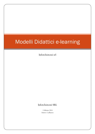 Infotelsistemi SRL
1 febbraio 2014
Autore: L.albanese
Modelli Didattici e-learning
Infotelsistemi srl
 