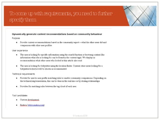 To come up with requirements, you need to further specify them 