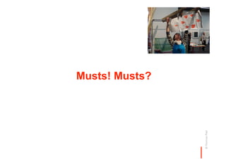 Musts! Musts?




© Thomas Pleil
 