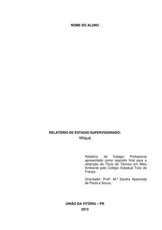 2
NOME DO ALUNO
RELATÓRIO DE ESTÁGIO SUPERVISIONADO:
TÍTULO
Relatório de Estágio Profissional
apresentado como requisito f...