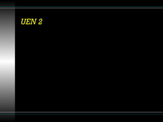 UEN 2 