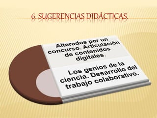 6. SUGERENCIAS DIDÁCTICAS.
 