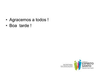 Agracemos a todos ! Boa  tarde ! 