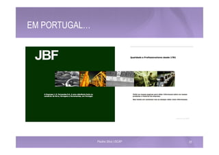 EM PORTUGAL… 
Paulino Silva | ISCAP 25 
 