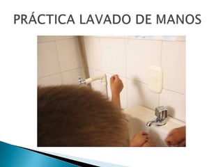 PRÁCTICA LAVADO DE MANOS