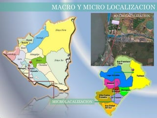 MACRO Y MICRO LOCALIZACION
                    MACROLACALIZACION




MICROLACALIZACION
 