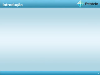 Introdução
2
 