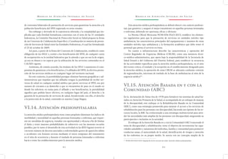 M o d e l o d e At e n c i ó n I n t e g r a l d e S a l u d M o d e l o d e At e n c i ó n I n t e g r a l d e S a l u d
9 2 9 3
Esta atención médica prehospitalaria se deberá ofrecer con carácter profesio-
nal, que garantice y asegure el mejor tratamiento en aquellas personas lesionadas
o enfermas, debiendo ser oportuna, eficaz y eficiente.
La Norma Oficial Mexicana NOM-034-SSA3-2013, establece los elemen-
tos  regulatorios para que la prestación de servicios en unidades móviles tipo
ambulancia; las características principales del equipamiento e insumos de estas
unidades móviles tipo ambulancia y la formación académica que debe tener el
personal que presta el servicio en éstas.
En cuanto a infraestructura describe las características y operación del
Centro Regulador de Urgencias Médicas (CRUM), como una instancia técni-
co-médico-administrativa, que opera bajo la responsabilidad de la Secretaría de
Salud Estatal o del Gobierno del Distrito Federal, para establecer la secuencia
de las actividades específicas para la atención médica prehospitalaria, en el sitio
del evento crítico, el traslado y la recepción en el establecimiento designado para
la atención médica, la operación de estas CRUM se ubicarán conforme criterios
de regionalización, isócronas de traslado de la base de ambulancias al sitio de la
urgencia médica59/
.
VI.15. Atención Basada en y con la
Comunidad (ABC)
En la declaración de Alma-Ata de 1978 para fortalecer los sistemas de salud ba-
sados en Atención Primaria de la Salud, es acompañada de un enfoque de manejo
de la discapacidad, este enfoque es la Rehabilitación Basada en la Comunidad
(RBC), como una estrategia promovida para mejorar el acceso a los servicios de
rehabilitación para las personas con discapacidad, haciendo uso óptimo de los re-
cursos locales, la RBC ha evolucionado a una estrategia multisectorial para aten-
der las necesidades más amplias de las personas con discapacidad, asegurando su
participación e inclusión en la sociedad.
El enfoque de la Atención Basada en y con la Comunidad (ABC) trasciende el
tema de discapacidad y rehabilitación, tiene el objetivo de incrementar las capa-
cidades saludables y sanatorias del individuo, familia y comunidad para promover
conductas sanas, el autocuidado de la salud, identificación de riesgos y atención
de los enfermos en su propio medio. Se asocia con un concepto amplio de la
59 /
NOM-034-SSA3-2013. Regulación de los servicios de salud. Atención médica prehospitalaria
de convenios bilaterales de prestación de servicios para garantizar la atención a la
población beneficiaria del SPSS registrada en otros estados.
Sin embargo y derivado de la experiencia obtenida y la complejidad que im-
plicaba que cada Entidad formalizara convenios con el resto de las 31 entidades
federativas, la Comisión Nacional de Protección Social en Salud propuso la firma
de un Convenio de Colaboración Específico y Coordinación en materia de presta-
ción de Servicios de Salud entre las Entidades Federativas, el cual fue formalizado
el 23 de octubre de 2009.
Así pues, a partir de la firma del Convenio de Colaboración, estableció como
obligación de los SESA´s, eximir a los beneficiarios del SPSS, de cualquier cuota
de recuperación en la entidad federativa que lo atienda y que no sea la de origen,
ya sea en dinero o en especie por la utilización de los servicios contenidos en el
CAUSES vigente.
Asimismo, de común acuerdo, los titulares de los SESA´s asumieron el com-
promiso de garantizar a los beneficiarios y/o afiliados del SPSS, la efectiva presta-
ción de los servicios médicos en cualquier lugar del territorio nacional.
En este contexto, la portabilidad persigue eliminar barreras geográficas y ad-
ministrativas que impidan que los afiliados tengan la posibilidad de recibir ser-
vicios de salud en cualquier unidad médica que preste servicios al SPSS, sea por
razones de cercanía a su domicilio o que se encuentren de paso en el estado en
donde los soliciten; en suma para el afiliado y sus beneficiarios, la portabilidad
significa que podrán hacer efectivo, en cualquier lugar del país, el derecho y la
garantía de la prestación de servicios de salud, fortaleciendo con ello, el derecho
a la protección de la salud, contenido en nuestra Carga Magna.
VI.14. Atención prehospitalaria
La atención médica prehospitalaria tiene como propósito disminuir los índices de
morbilidad y mortalidad en aquellas personas lesionadas o enfermas, que requie-
ren ser atendidas de urgencia, tratadas con oportunidad y eficacia a fin de limitar
el daño y tener mayores probabilidades de sobrevivir con las menores secuelas
posibles, por lo tanto el desarrollo de esta actividad en las RISS logrará revertir el
creciente número de decesos asociados a enfermedades graves de aparición súbita
o accidentes con lesiones severas mediante el inicio temprano del tratamiento
en el sitio de ocurrencia y durante el traslado de personas lesionadas o enfermas
hacia o entre los establecimientos para la atención médica.
 