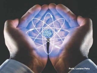 Profa. Luciana Petry
 