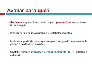 Conhecero que estamos a fazer para perspectivar o que vamos fazer a seguir.