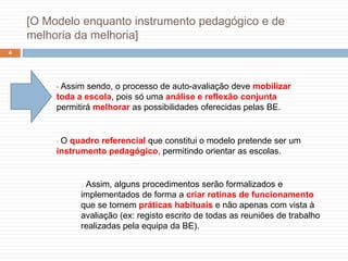 Avaliar o trabalho da BE e o impacto desse trabalho: