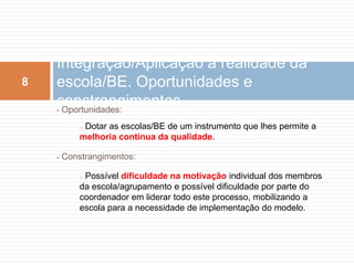  Numa época em que as tecnologias e as pressões económicas acentuam a necessidade de fazer valer o papel e a necessidade de bibliotecas, a avaliação é essencial, permitindo validar as mais-valias que acrescenta à escola.2