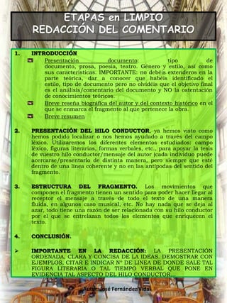 En la  REDACCIÓNNO SE UTILIZA LA 1ERA PERS. DEL SINGULAR: no debemos dar la sensación de ostentar la verdad absoluta, cada comentario, cada individuo puede aportar elementos  y puntos de vista interesantes siempre y cuando no estén en las antípodas del hilo conductor que el autor nos ha querido transmitir.