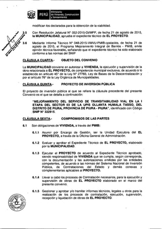 PERÚ
Ministerio
de Vivienda, Construcción
y Saneamiento
modifican los declarados para la obtención de la viabilidad.
Con R...